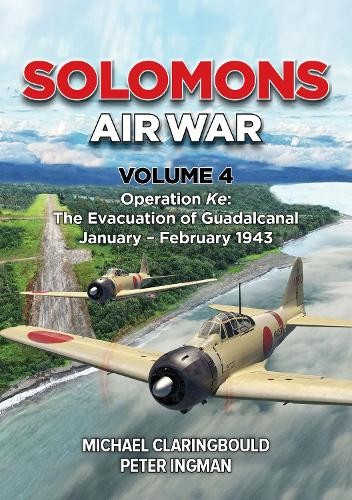 Solomons Air War Volume 4 by Michael Claringbould, Peter Ingman - 9781764193719