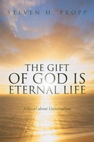 Steven H. Propp | The Gift Of God Is Eternal Life | Taschenbuch | Englisch