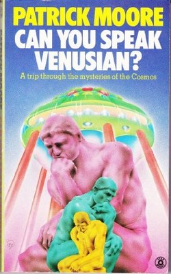 CAN YOU SPEAK VENUSIAN A TRIP THROUGH THE MYSTERIES OF THE By Patrick Moore *VG*
