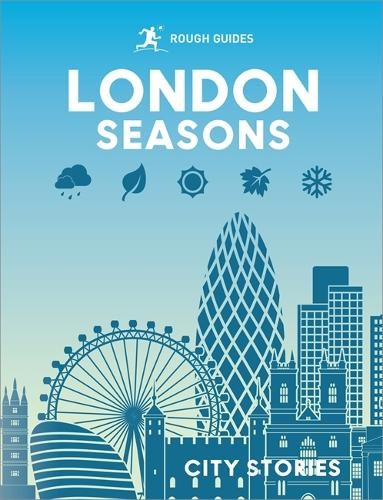 Rough Guides City Stories: London Seasons by Rough Guides, Be... - 9781835294000