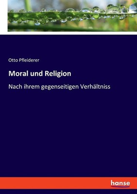 Otto Pfleiderer | Moral und Religion | Taschenbuch | Deutsch (2023) | 252 S.