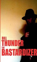 Bill Thunder | The Bastardizer | Taschenbuch | Englisch (2009)