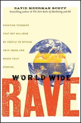 World Wide Rave: Creating Triggers t- 0470395001, David Meerman Scott, hardcover - Picture 1 of 1