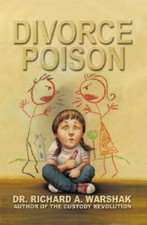 Divorce Poison: Protecting the Parent-Child Bond from a Vindictive Ex Warshak, 