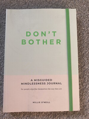 Don't Bother: A Misguided Mindlessness Journal by Millie O'Neil (Paperback,...