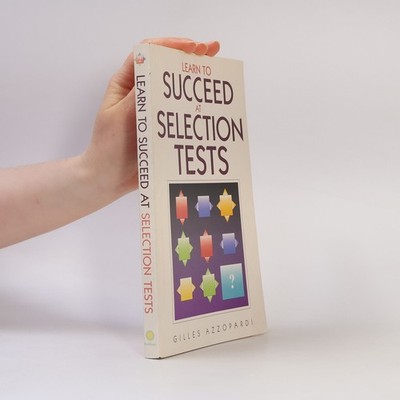 Learn to Succeed at Selection Tests  |  Gilles Azzopardi