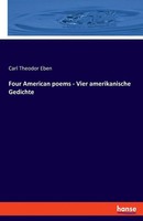 Four American Poems - Vier Amerikanische Gedichte Carl Theodor Eben Taschenbuch