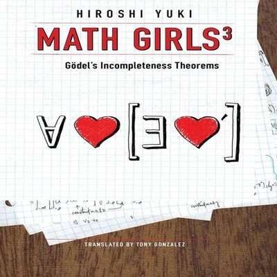 Math Girls 3 Godel's Incompleteness Theorems Hiroshi Yuki Hardcov
