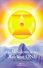 The Wisdom of the Ancient One: An Inca Initiation - Paperback - GOOD