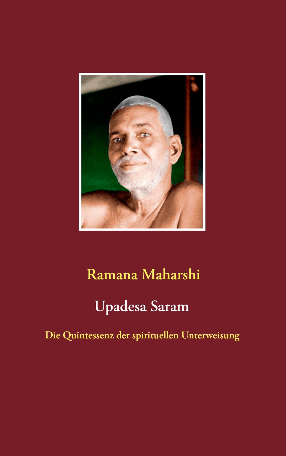 Thumbnail - Die Quintessenz Der Spirituellen Unterweisung (upadesa Saram) (buch)