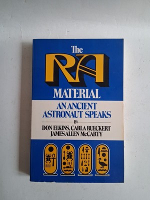 Ra Material BOOK ONE : An Ancient Astronaut Speaks (Book One) by Elkins Rueckert
