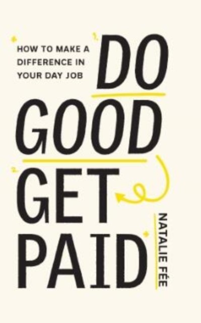 Do Good, Get Paid by Natalie Fee (Paperback Book)