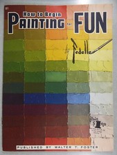 How To Begin Painting For Fun by Fedelle- Walter Foster Art Book 81 NICE