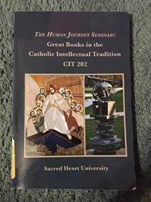 The Human Journey Seminars - Catholic Intellectual Tradition - Paperback - GOOD