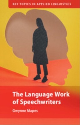 THE LANGUAGE WORK OF SPEECHWRITERS by MAPES GWYNNE Paperback Self Help Business