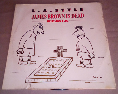 12'' L.A. Style  James Brown Is Dead  Remix ZYX Records 1991
