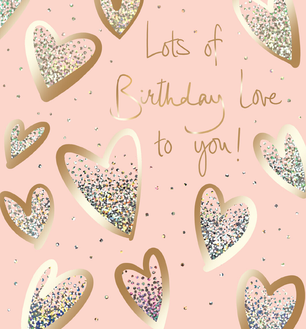 Lots of Birthday Love To You Card - Gold Foil and Sparkles Finish Greeting Card