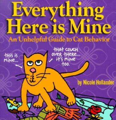 Everything Here Is Mine - Paperback By Nicole Hollander - VERY GOOD