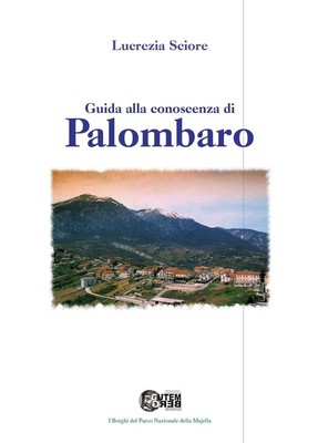 Lucrezia Sciore Guida alla conoscenza di Palombaro (Paperback)