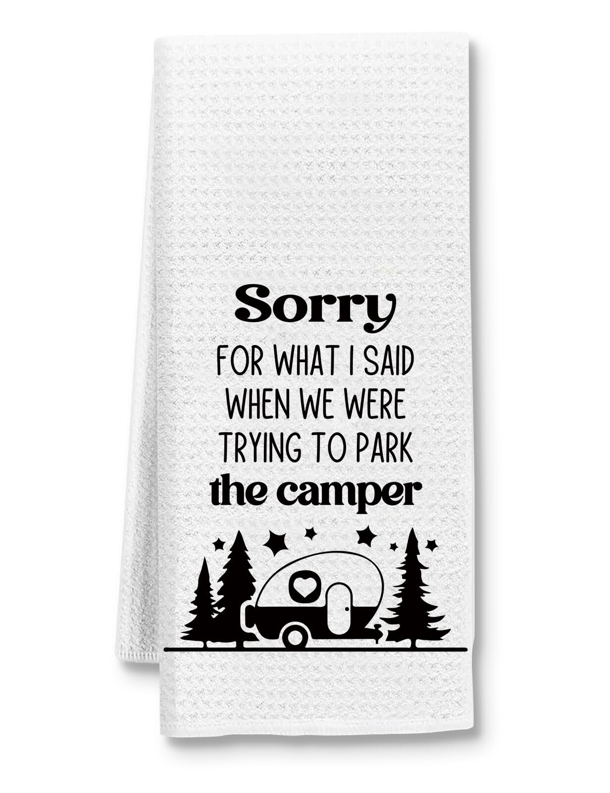 Sorry for What I Said When Parking Funny Camping Kitchen Towels RV Gifts