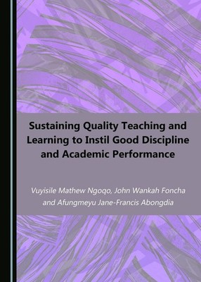 Sustaining Quality Teaching and Learning to Instil Good Discipline and Academic 