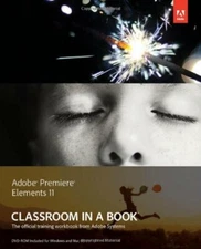 Adobe Premiere Elements 11 Classroom in a Book By Adobe Creative