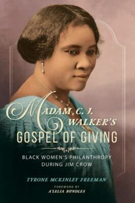 Madam C. J. Walker's Gospel of Giving: Black Women's Philanthropy During Jim...