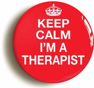 PIN IT ON KEEP CALM I'M A THERAPIST FUNNY BADGE BUTTON PIN (Size is 1inch/25mm diameter)