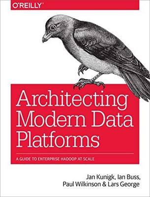 Architecting Modern Data Platforms: A Gui..., Buss, Ian