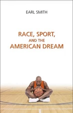 Race, Sport and the American Dream Paperback Earl Smith