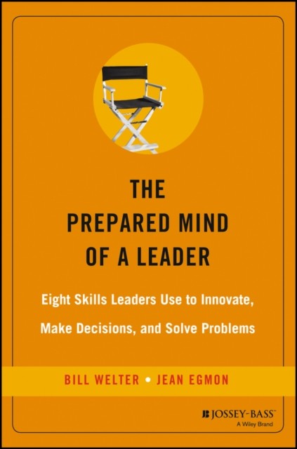 The Prepared Mind of a Leader by Bill Welter HARDBACK 9780787976804