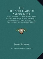 James Parton | The Life And Times Of Aaron Burr | Buch | Englisch (2011)