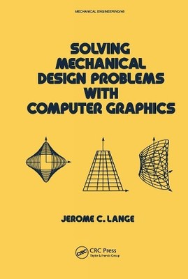 Solving Mechanical Design Problems with Computer Graphics by ... - 9780824774790