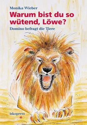 Warum bist du so wütend, Löwe? | Monika Wieber | deutsch