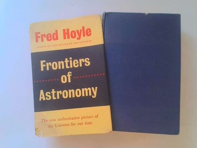 FRONTIERS OF ASTRONOMY. - Hoyle, Fred. - William Heinemann - 1955-01-01