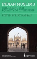 Iss 22 Indian Muslims | Riaz Hassan | Struggling For Equality Of Citizenship