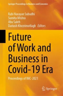 Future of Work and Business in Covid-19 Era : Proceedings of Imc-2021, Hardco...