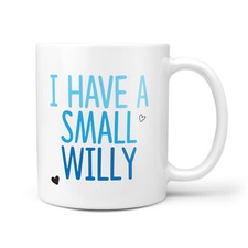 I Have A Small Willy Mug - Funny Secret Santa Gift Idea For Him Office Work