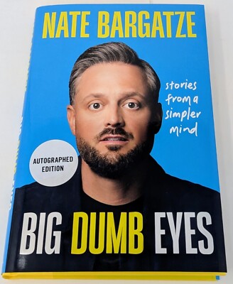 NEW SIGNED - Big Dumb Eyes AUTOGRAPHED Nate Bargatze (2025 HC 1st / FIRST) book!
