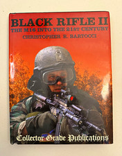 Black Rifle II: The M16 Into the 21st Century...