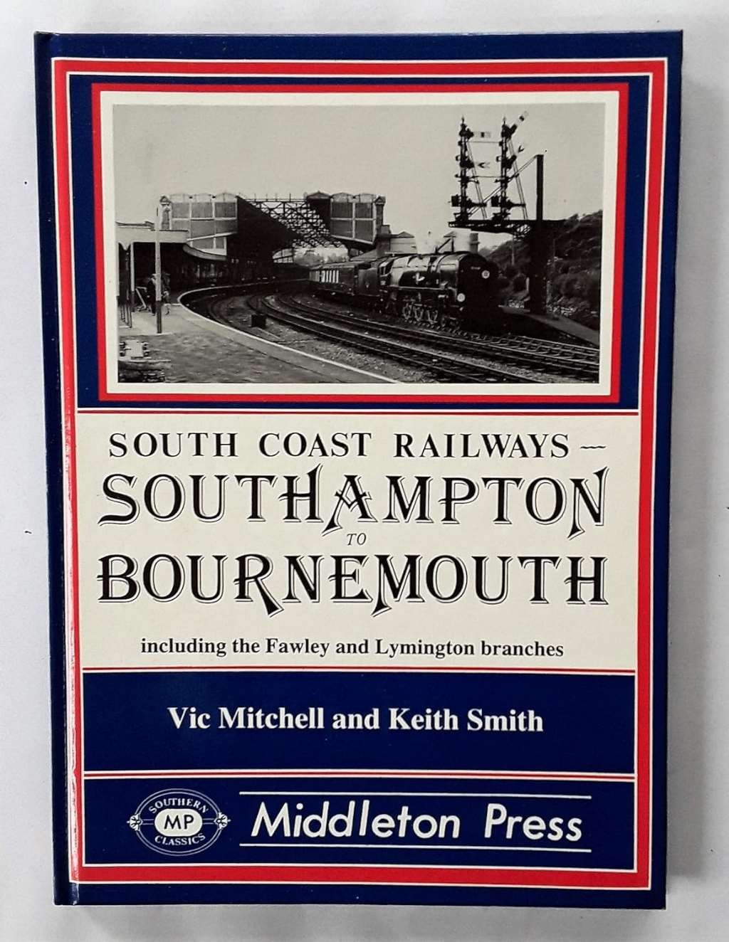 Southampton to Bournemouth (South Coast Railways), Smith, Keith,Mitchell, Vic, V
