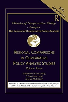 Regional Comparisons in Comparative Policy Analysis Studies: Volume Three by ...