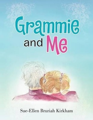 Sue-Ellen Bruriah Kirkham Grammie and Me