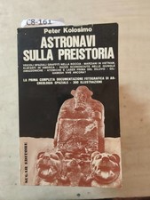 Astronavi sulla preistoria - Peter Kolosimo - Sugar Editore