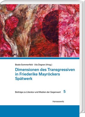 Uta Degner; Beate Sommerfeld / Dimensionen des Transgressiven in Friederike Mayr