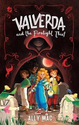Valverda and the Firelight Thief: The act..., Mac, Ally