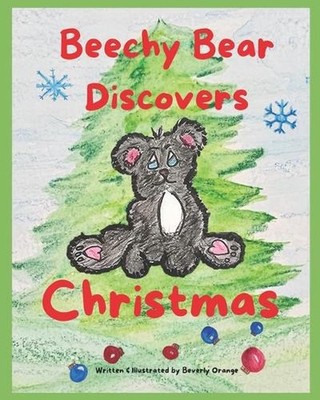 Beechy Bear Discovers Christmas by Beverly S. Orange Paperback Book