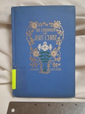 The Childhood of Jesus Christ by Henry Van Dyke - 1905 - ex-church libary