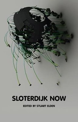 Sloterdijk Now by Stuart Elden: New