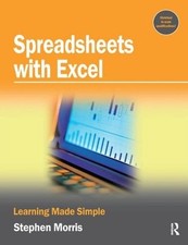 Spreadsheets with Excel: Learning Made Simple by Stephen Morris (English) Hardco